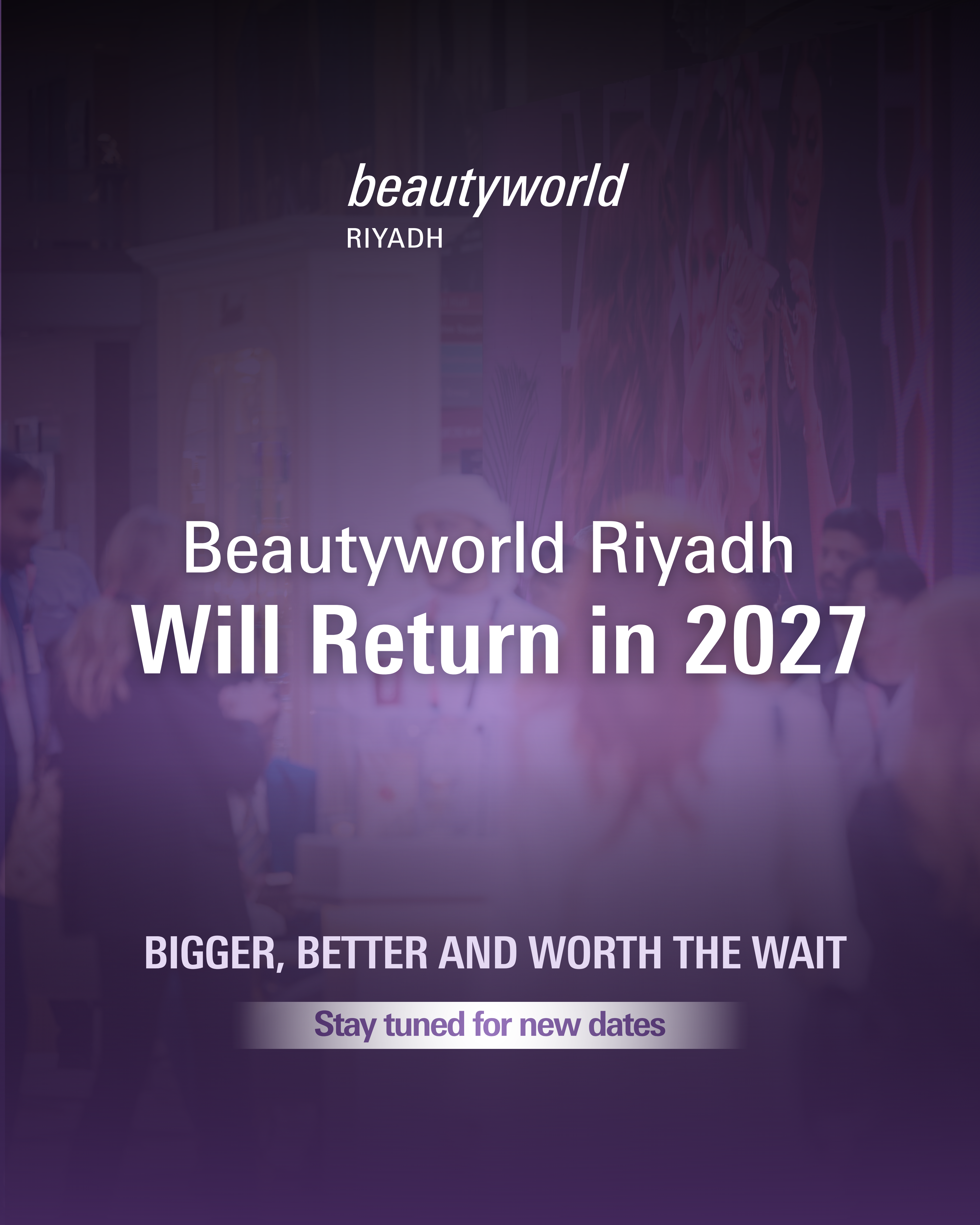 Beautyworld Riyadh will return in 2027.